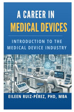 Introduction to the Medical Device Industry: A Career in Medical Devices (Understanding the Life Sciences Industry)
