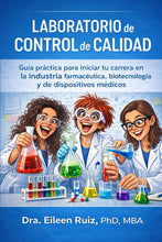 Laboratorio de Control de Calidad: Guía práctica para iniciar tu carrera en la industria farmacéutica, biotecnología y dispositivos médicos. (Conociendo la Industria Biomédica) (Spanish Edition)