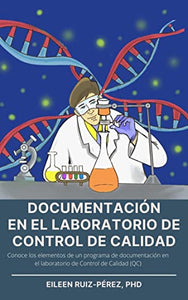 Ebook: Documentación en el Laboratorio de Control de Calidad: Conoce los elementos de un programa de documentación en el laboratorio de Control de Calidad (QC)  (Spanish Edition, Kindle eBook)