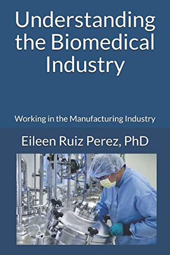 Book: Understanding the Biomedical Industry: Working in the Manufacturing Industry (English Edition, Paperback)