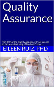 E-Book: Quality Assurance: The Role of the Quality Assurance Professional in the Manufacturing of Medical Products (English Edition, Kindle eBook)
